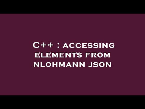 C : Accessing Elements From Nlohmann Json