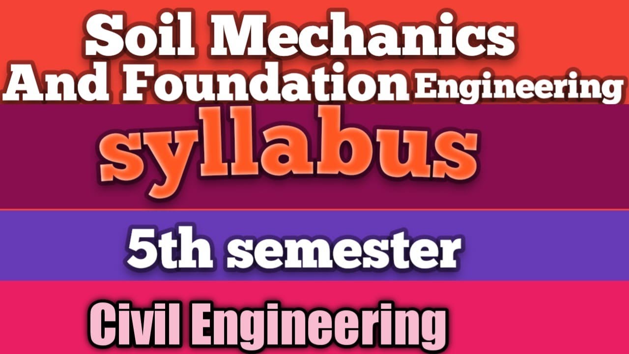 soil mechanics and Foundation Engineering syllabus introduction 5th
