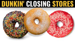 Dunkin’ Donuts to Close About 800 U.S. Stores Owing to the Pandemic-Induced Financial Meltdown