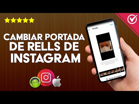 ¿Cómo Cambiar la Portada de un Instagram Reels Desde Android e iPhone?