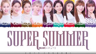 NiziU (虹U/ニジユ/니쥬) - 'Super Summer' Lyrics [Color Coded_Kan_Rom_Eng]
