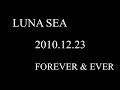 LUNA SEA - FOREVER &amp; EVER - (LIVE)
