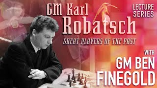 Great Players of the Past: GM Karl Robatsch