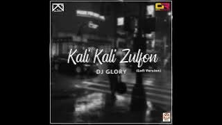 kali kali zulfon lofi version song DJ glory song new tranding song lofi