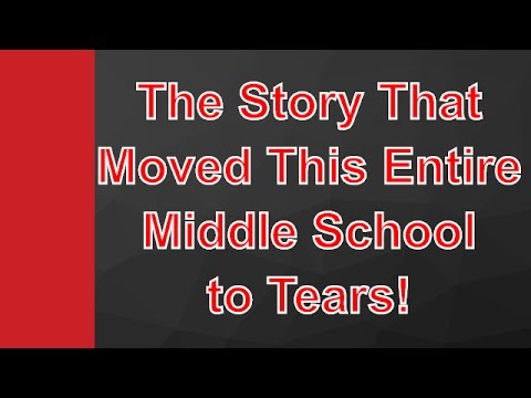 The Story That Moved This Entire Middle School to Tears!
