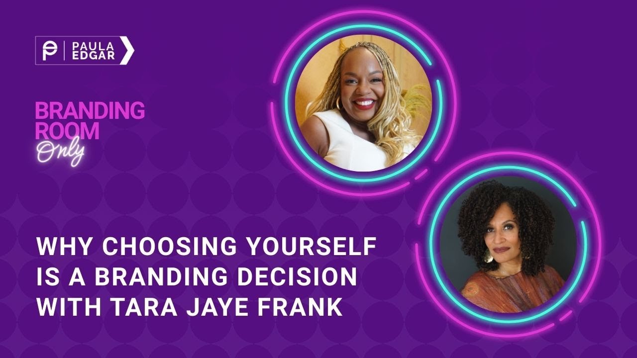 Why Choosing Yourself Is a Branding Decision with Tara Jaye Frank