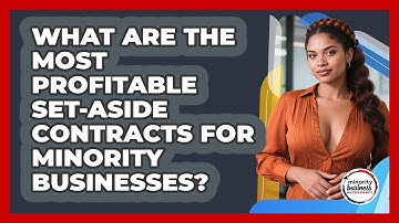 What Are The Most Profitable Set-aside Contracts For Minority Businesses?