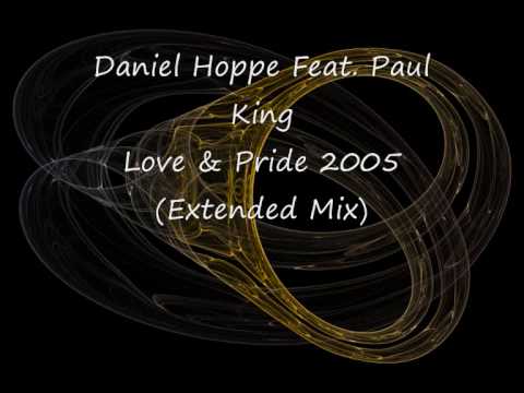 Daniel Hoppe Feat Paul King Love & Pride 2005 Exte...