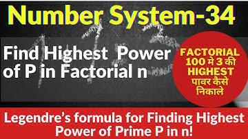 Number System-34|Find the highest power of a prime number in a given factorial|Legendre’s formula