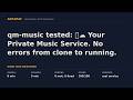 qm-music tested: 🎧☁️ Your Private Music Service. No errors from clone to running.