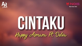 Cintaku - Happy Asmara Ft. Delva (LIRIK) | Dalam sepiku kaulah candaku