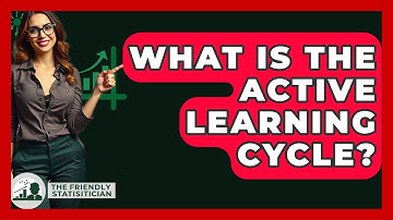 What Is The Active Learning Cycle? - The Friendly Statistician