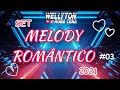 Set melody romntico 2021 03  canal wellyton roba cena