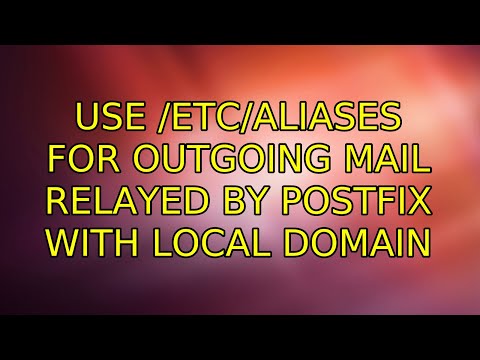 Use /etc/aliases for outgoing mail relayed by postfix with local domain (3 Solutions!!)