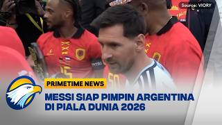 Messi Pimpin Argentina di Piala Dunia 2026 [Primetime News]