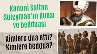 Kanuni Sultan Süleymanın Duası Ve Bedduası