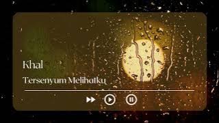 Download lagu Tersenyum Melihatku - Khal