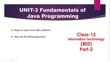 Fundamentals of Java Programming Part-2 | Unit-3 Class 12 IT (802)