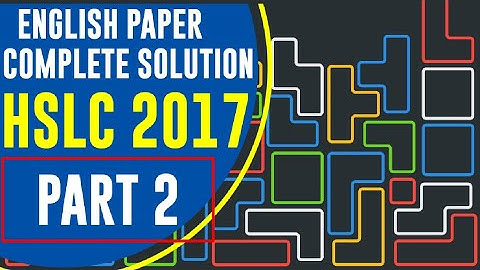 #English Question Paper Fully Solved#HSLC 2017//#ইংৰাজী প্ৰশ্নকাকতৰ সমাধান-সম্পূৰ্ন //HSLC 2017