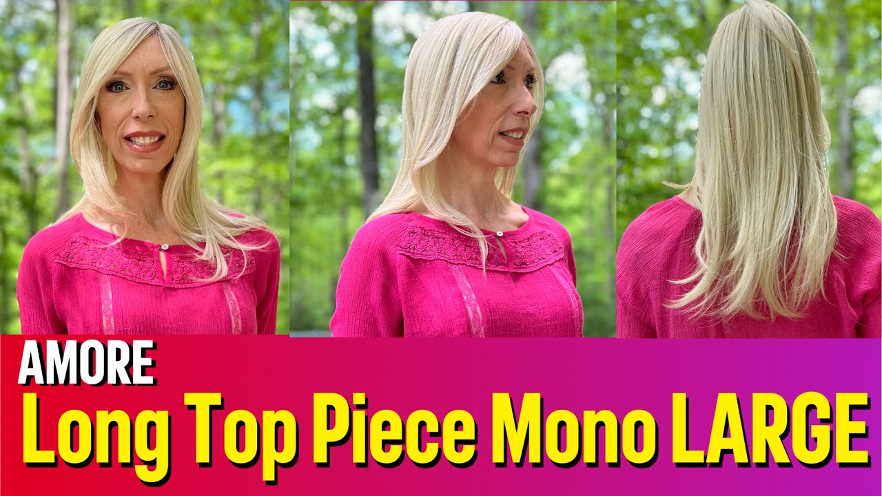 Want A Hair Topper With Mono Top? You Must See The AMORE LONG TOP PIECE MONO With NEW Large Base