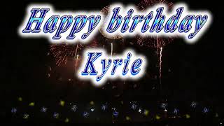 Happy birthday Kyrie