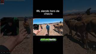 IRL siendo toro de chacra  #daarick #kick #clips #show #viral #humor #stream #chacra