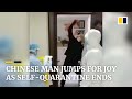 Coronavirus: Chinese man jumps for joy as his 14-day self-quarantine ends