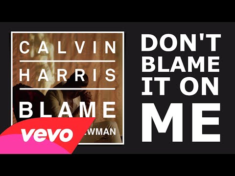 Calvin Harris feat. John Newman - Blame (Lyrics)