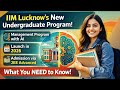 IIM Lucknow Undergraduate Program 2026 | Full Details You Must Know