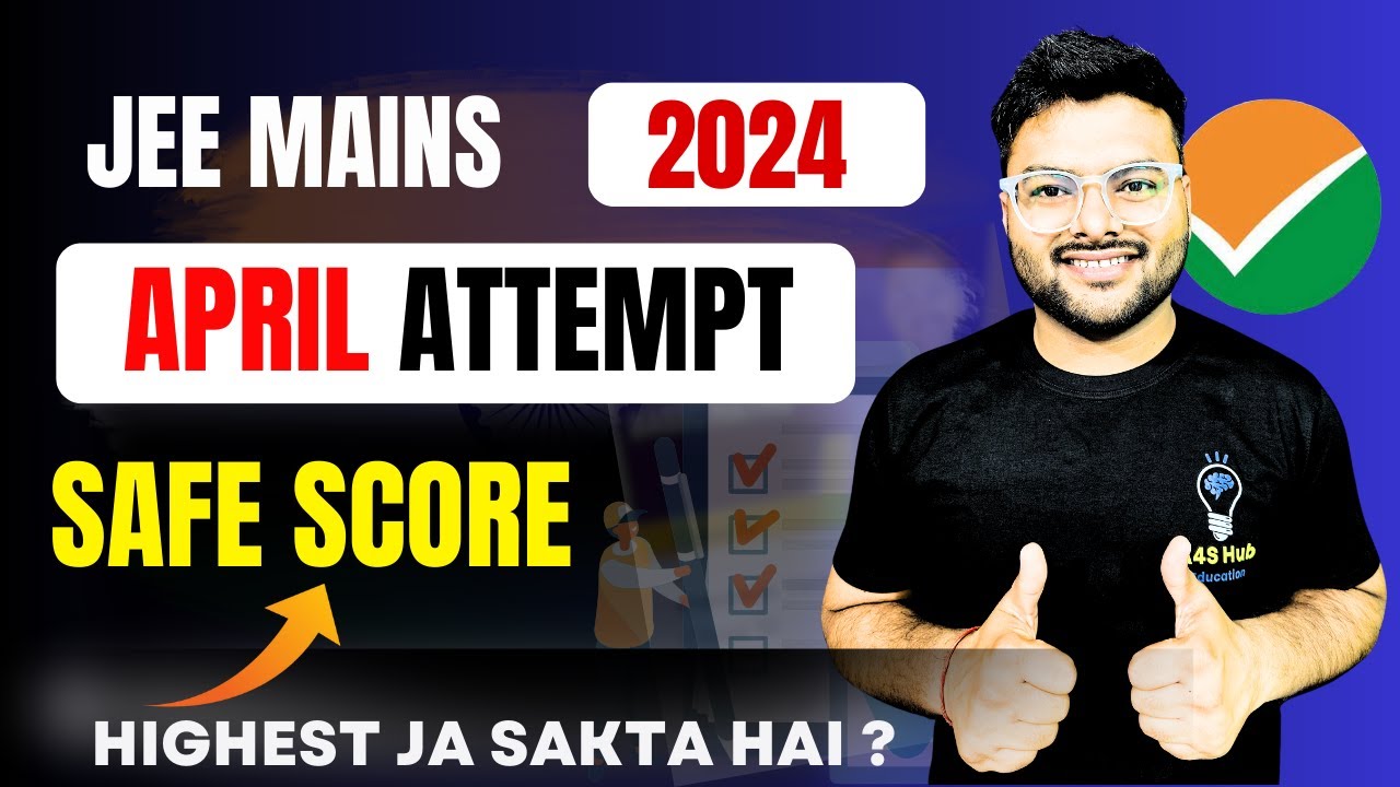 JEE Mains 2024: Safe Score for JEE April Attempt | Marks Vs Percentile ...