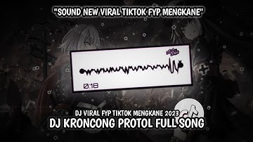 DJ KRONCONG PROTOL FULL SONG KANE FYP TIKTOK BONDAN PRAKOSO TERBARU 2023