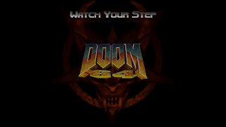 DOOM 64 | MAP17 - Watch Your Step