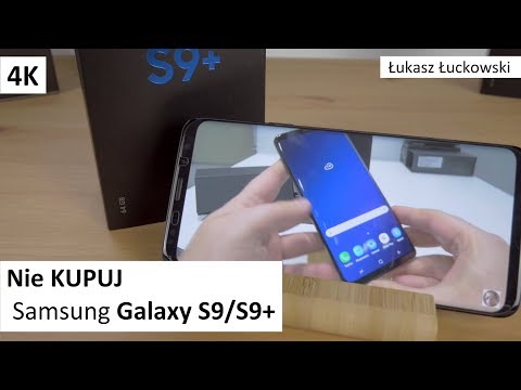 Nie KUPUJ Samsung Galaxy S9/S9+... Kiedy i Dlaczego? | Minusy