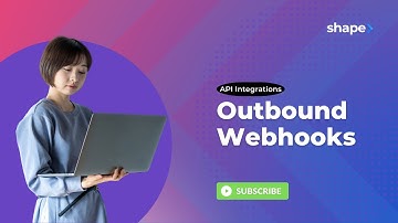Using Outbound Webhooks in Shape Software