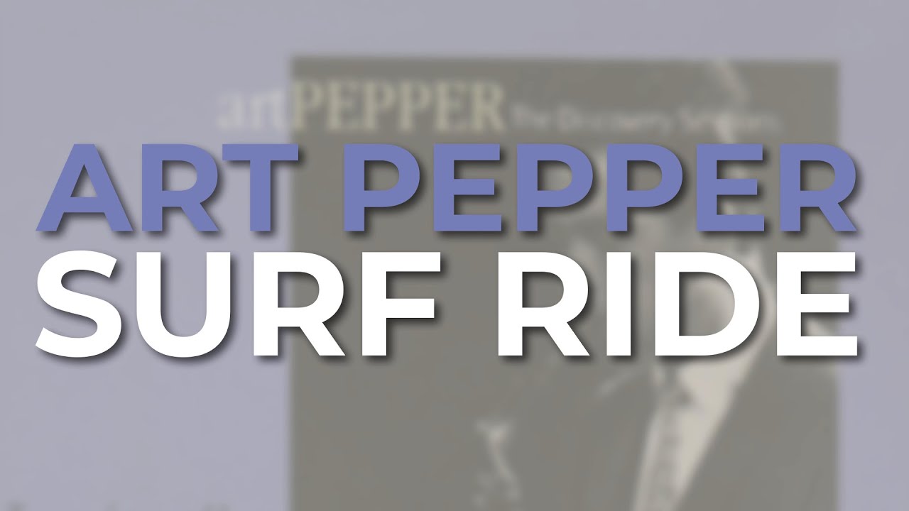 Art Pepper - Surf Ride (Official Audio) - YouTube