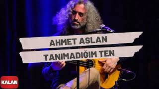 Ahmet Aslan - Tanımadığım Ten (Slowed) Resimi