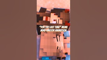 "For The Last Time" Meme - Mine-Imator Animation #shorts #minecraftshorts #minecraftanimation