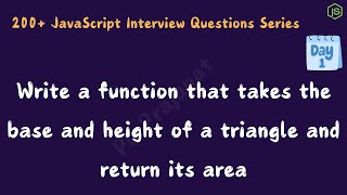 function that takes the base and height of a triangle and return its area  #jsinterviewquestions