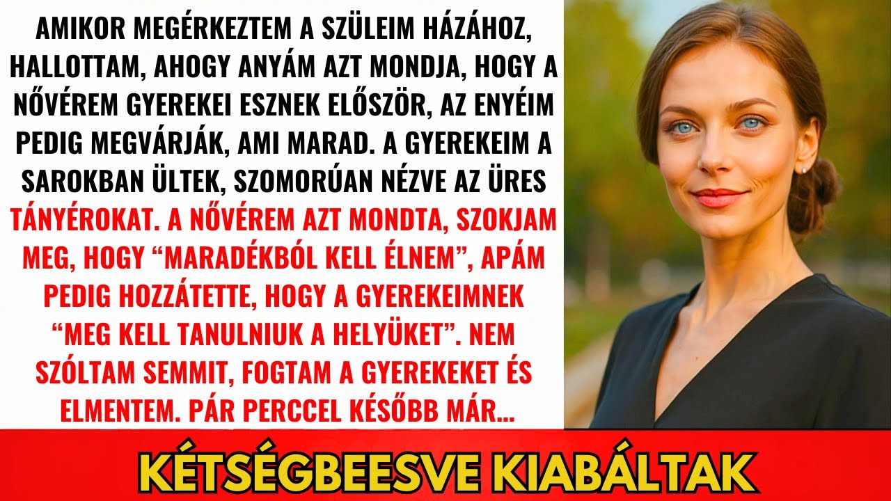 A Családom A Nővérem Gyerekeit Etette Először, Az Enyémek A Morzsákat Várták...