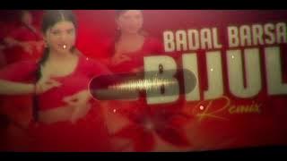 BADAL BARSA BIJULI Dj remix song