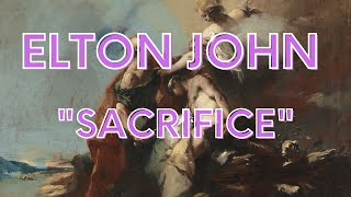 Video thumbnail of "Elton John - Sacrifice (lyrics)"