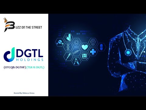 “Buzz on the Street” Show: DGTL Holdings Inc. (OTCQB: DGTHF) (TSX-V: DGTL) Health Workers Campaign