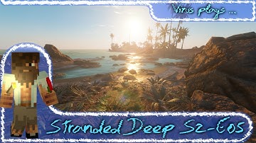 Stranded Deep LP S2 E05 - Just flying around to explore .. 0.05.E2 [1080p-60fps]