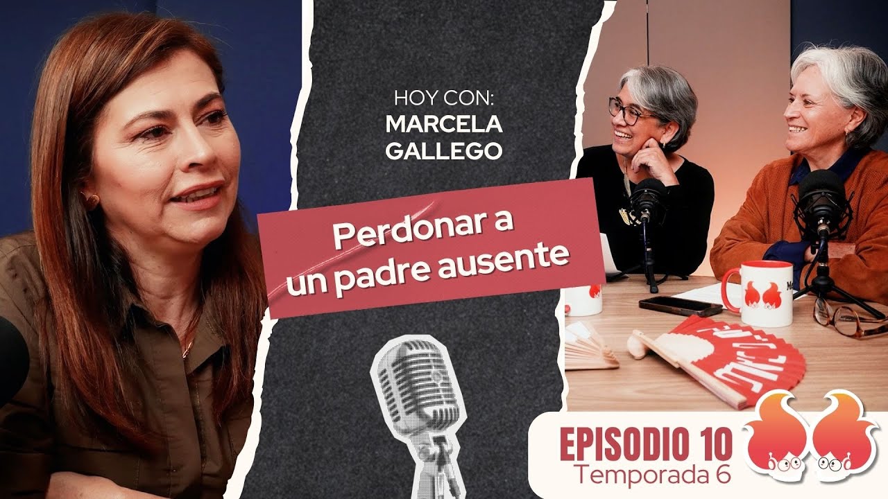 Perdonar a un padre ausente: con Marcela Gallego | Menopáusicas ¡y qué!