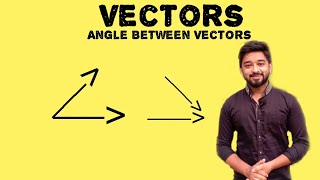 Vector Class 12 Physics | Parallel Shift of Vectors | Angle Between Vectors | Addition of Vectors