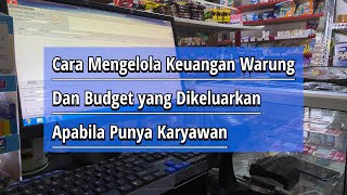 Cara Mengelola Keuangan Warung | Serta Budget yang dikeluarkan Jikalau Punya Karyawan