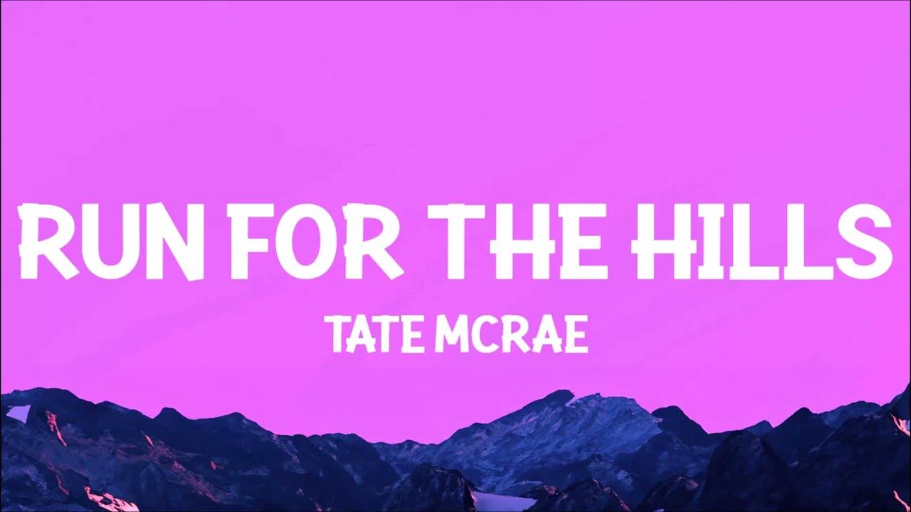 Tate McRae run for the hills (Lyrics) YouTube