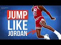 JUMP LIKE JORDAN: (HOW TO SKYROCKET YOUR EXPLOSIVE POWER)