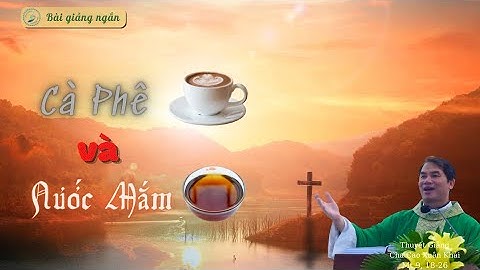 BÀI GIẢNG CHA KHẢI   THÁNH LỄ THỨ BA TUẦN XIV MÙA THƯỜNG NIÊN