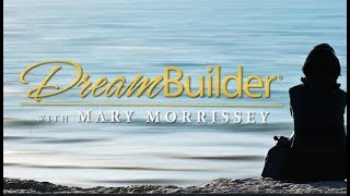 Mary Morrisseys AMAZING DreamBuilder Program